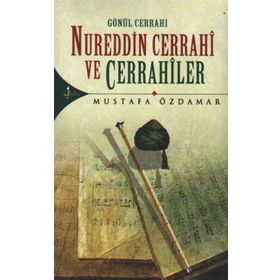 GÖNÜL CERRAHI NUREDDIN CERRAHI VE CERRAHILER - MUSTAFA ÖZDAMAR