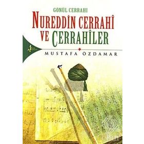 GÖNÜL CERRAHI NUREDDIN CERRAHI VE CERRAHILER - MUSTAFA ÖZDAMAR