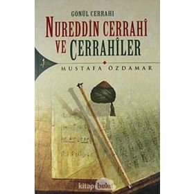 GÖNÜL CERRAHI NUREDDIN CERRAHI VE CERRAHILER - MUSTAFA ÖZDAMAR