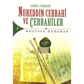 GÖNÜL CERRAHI NUREDDIN CERRAHI VE CERRAHILER - MUSTAFA ÖZDAMAR