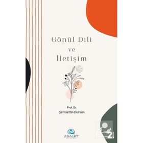 Gönül Dili ve İletişim - Prof. Dr. Şemsettin Dursun