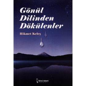 Gönül Dilinden Dökülenler - Hikmet Keleş