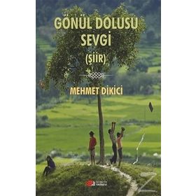 Gönül Dolusu Sevgi - Mehmet Dikici