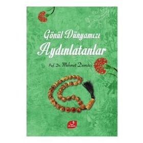 GÖNÜL DÜNYAMIZI AYDINLATANLAR - İSMET BINARK