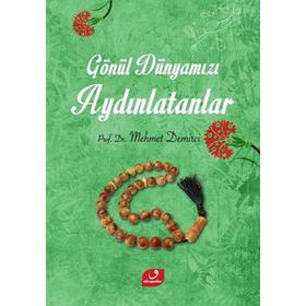 GÖNÜL DÜNYAMIZI AYDINLATANLAR - İSMET BINARK