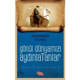 GÖNÜL DÜNYAMIZI AYDINLATANLAR - MEHMET DEMIRCI (ISBN:9786058595309)