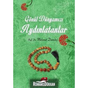 GÖNÜL DÜNYAMIZI AYDINLATANLAR - MEHMET DEMIRCI (ISBN:9786058595309)