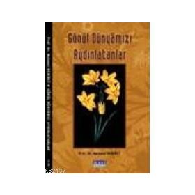 GÖNÜL DÜNYAMIZI AYDINLATANLAR - MEHMET DEMIRCI
