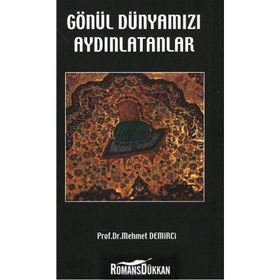 GÖNÜL DÜNYAMIZI AYDINLATANLAR - MEHMET DEMIRCI