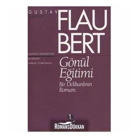 GÖNÜL EĞİTİMİ BIR DELİKANLININ ROMANI - GUSTAVE FLAUBERT