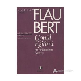 GÖNÜL EĞİTİMİ BIR DELİKANLININ ROMANI - GUSTAVE FLAUBERT