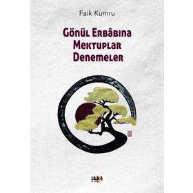 Gönül Erbâbına Mektuplar Denemeler - Faik Kumru