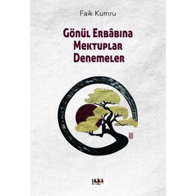 Gönül Erbâbına Mektuplar Denemeler - Faik Kumru