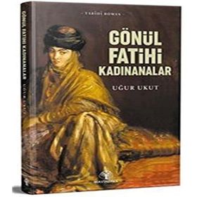 Gönül Fatihleri Kadınanalar Uğur Ukut Mavi Nefes Yayınları