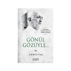 Gönül Gözüyle - Ahmet Taş