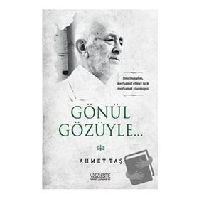 Gönül Gözüyle - Ahmet Taş