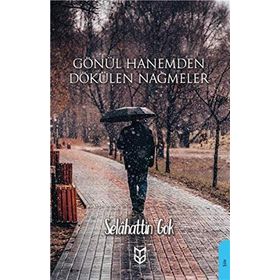 Gönül Hanemden Dökülen Nağmeler - Selahattin Gök