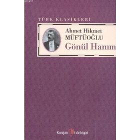 GÖNÜL HANIM - AHMET HIKMET MÜFTÜOĞLU (ISBN:9789752678170)