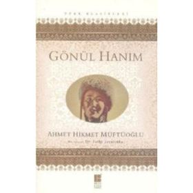 GÖNÜL HANIM - AHMET HIKMET MÜFTÜOĞLU (ISBN:9789752678170)