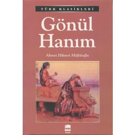 GÖNÜL HANIM - AHMET HIKMET MÜFTÜOĞLU (ISBN:9789752678170)