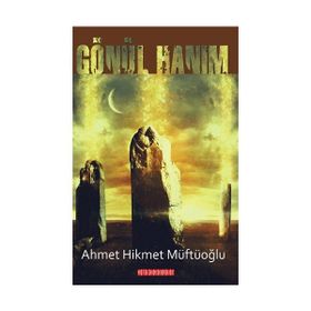 GÖNÜL HANIM - AHMET HIKMET MÜFTÜOĞLU (ISBN:9789752678170)