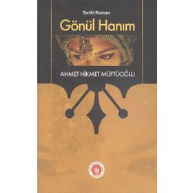 GÖNÜL HANIM - AHMET HIKMET MÜFTÜOĞLU (ISBN:9789756186312)