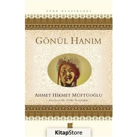 GÖNÜL HANIM - AHMET HIKMET MÜFTÜOĞLU