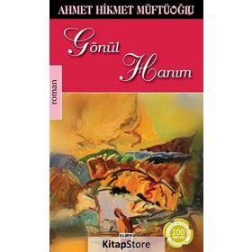 GÖNÜL HANIM - AHMET HIKMET MÜFTÜOĞLU