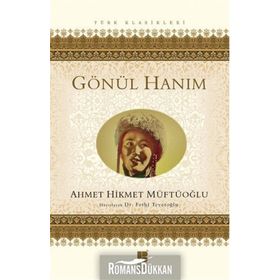 GÖNÜL HANIM - AHMET HIKMET MÜFTÜOĞLU