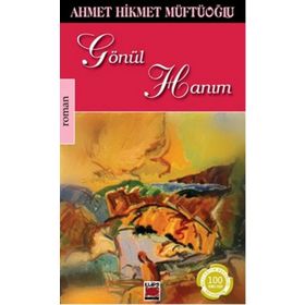 GÖNÜL HANIM - AHMET HIKMET MÜFTÜOĞLU