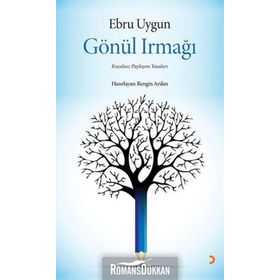 GÖNÜL IRMAĞI KOŞULSUZ PAYLAŞIM YASALARI - EBRU UYGUN