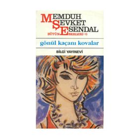 GÖNÜL KAÇANI KOVALAR - MEMDUH ŞEVKET ESENDAL