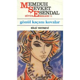 GÖNÜL KAÇANI KOVALAR - MEMDUH ŞEVKET ESENDAL