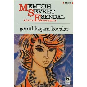 GÖNÜL KAÇANI KOVALAR - MEMDUH ŞEVKET ESENDAL