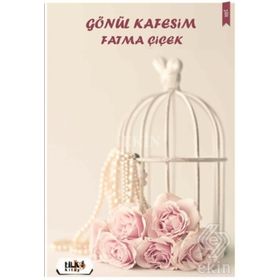 Gönül Kafesim - Fatma Çiçek