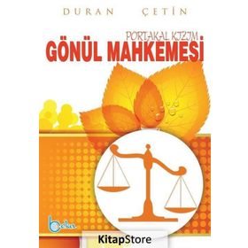 Gönül Mahkemesi Portakal Kızım - Duran Çetin