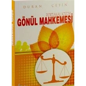 Gönül Mahkemesi Portakal Kızım - Duran Çetin