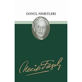 GÖNÜL NIMETLERI (KOD: 64) - NECIP FAZIL KISAKÜREK