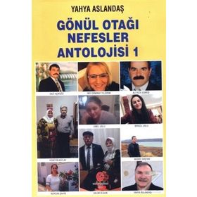 Gönül Otağı Nefesler Antolojisi 1 - Yahya Aslandaş