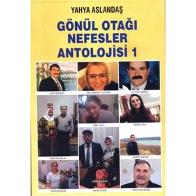 Gönül Otağı Nefesler Antolojisi 1 - Yahya Aslandaş