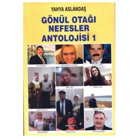 Gönül Otağı Nefesler Antolojisi 1 - Yahya Aslandaş