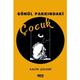Gönül Parkındaki Çocuk - Salih Çelebi