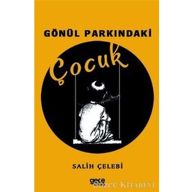 Gönül Parkındaki Çocuk - Salih Çelebi
