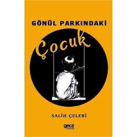 Gönül Parkındaki Çocuk - Salih Çelebi