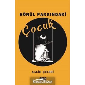 Gönül Parkındaki Çocuk - Salih Çelebi