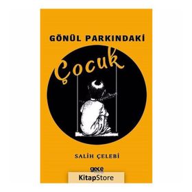 Gönül Parkındaki Çocuk - Salih Çelebi