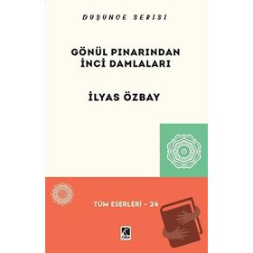 Gönül Pınarından İnci Damlaları - İlyas Özbay