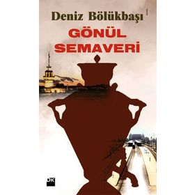 GÖNÜL SEMAVERI - DENIZ BÖLÜKBAŞI