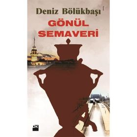 GÖNÜL SEMAVERI - DENIZ BÖLÜKBAŞI