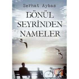 GÖNÜL SEYRINDEN NAMELER - SERHAT AYBAS